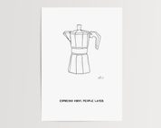 Espresso first, People later - Signiert